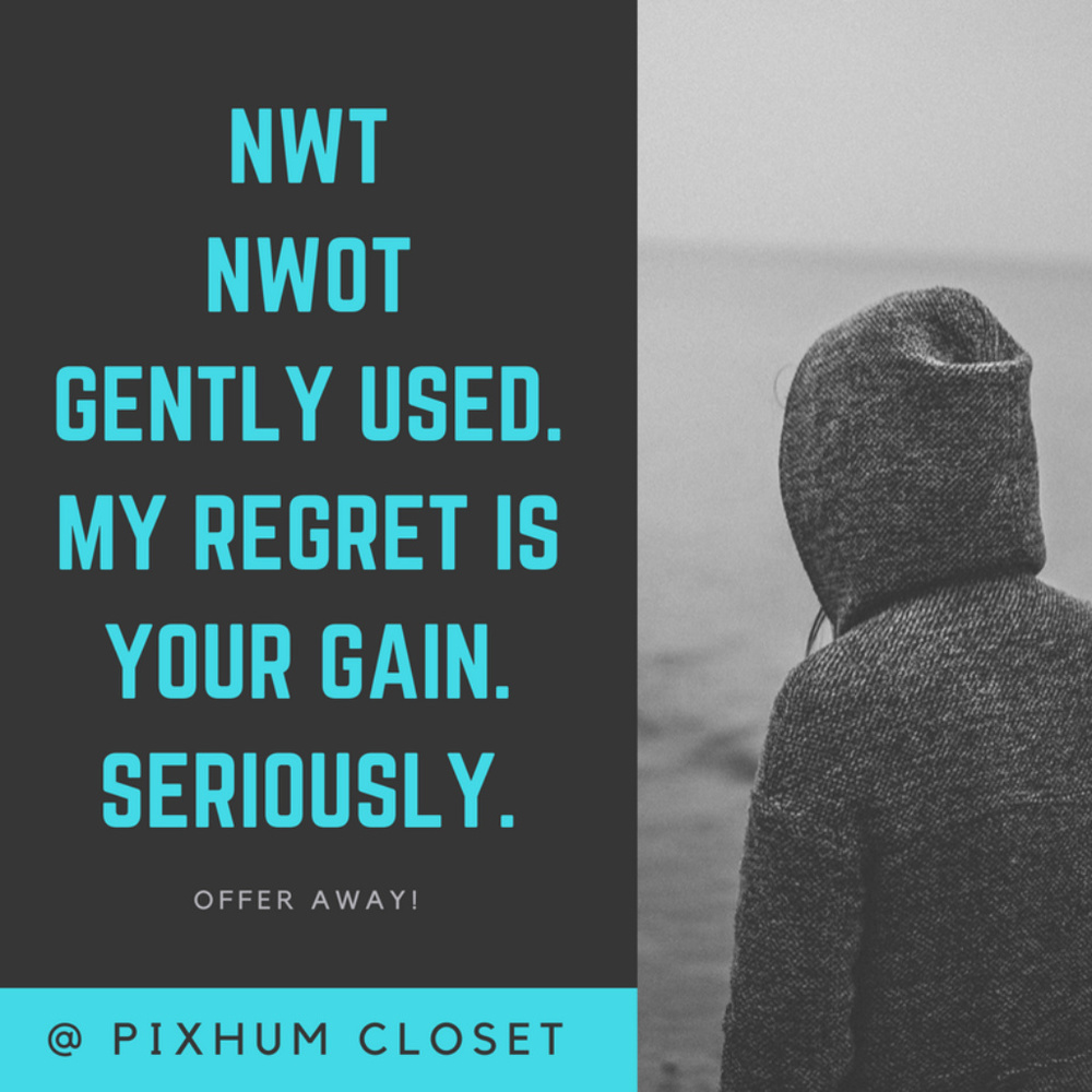 NWOT. NWT. Gently Used.